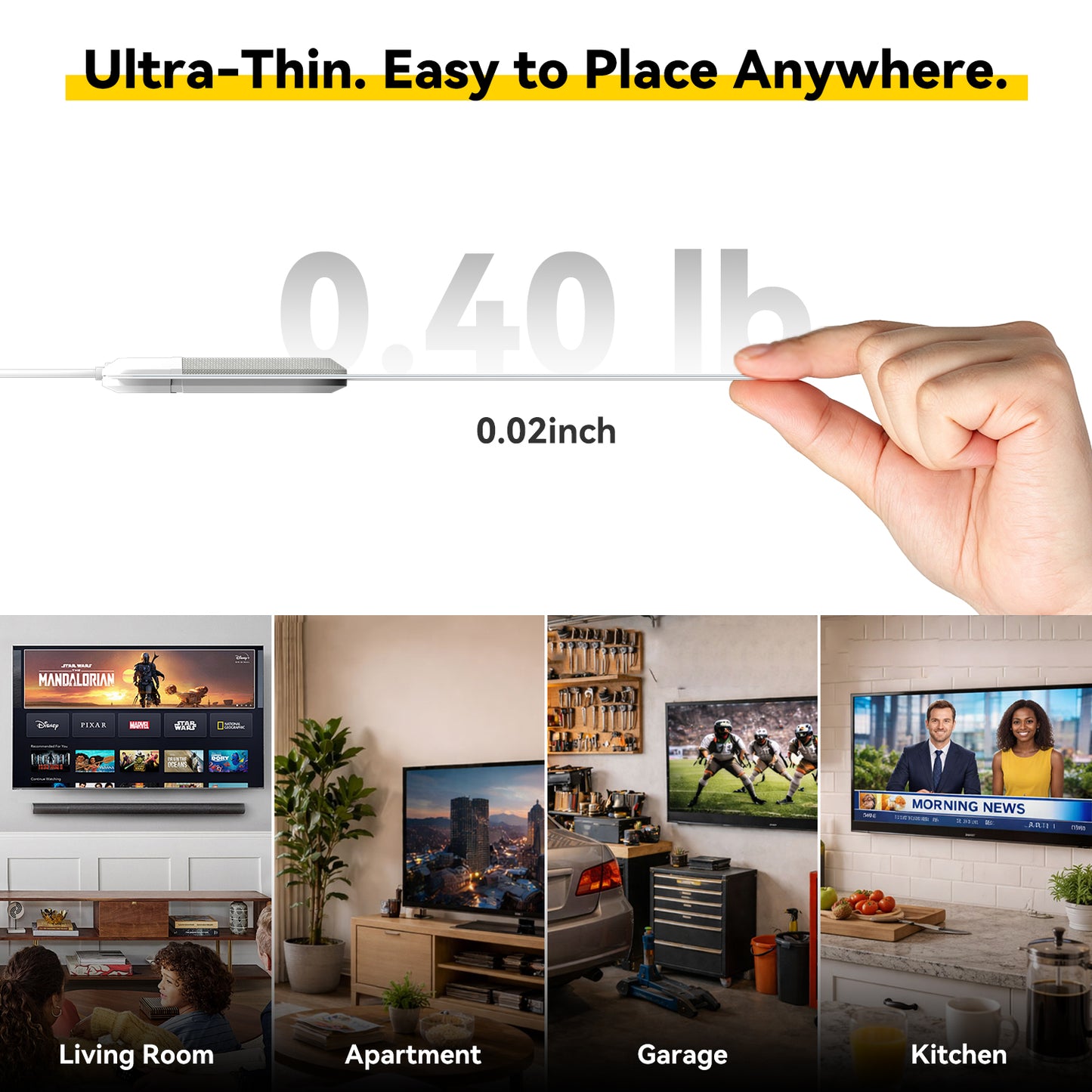 Thin electronic device being held above a TV in various settings with text about weight and ease of placement.